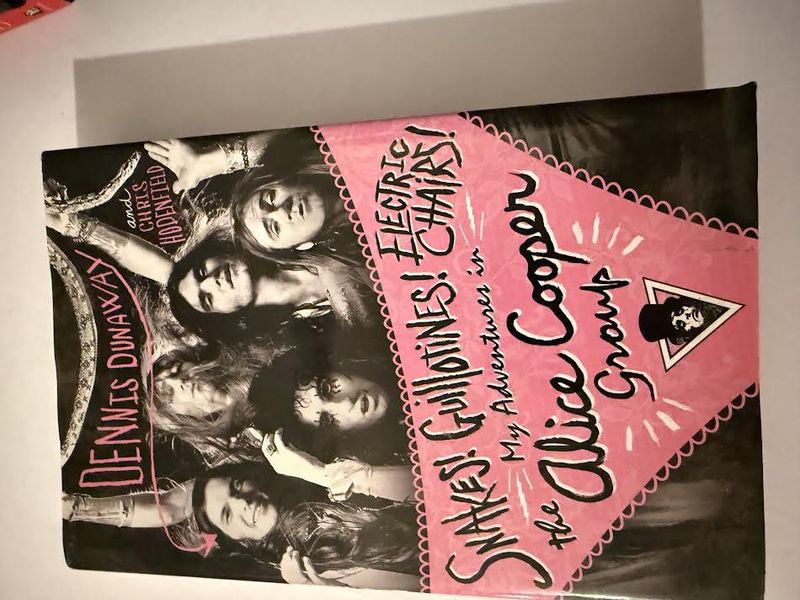 Snakes! Guillotines! Electric Chairs! My Adventures in the Alice Cooper Group Novel