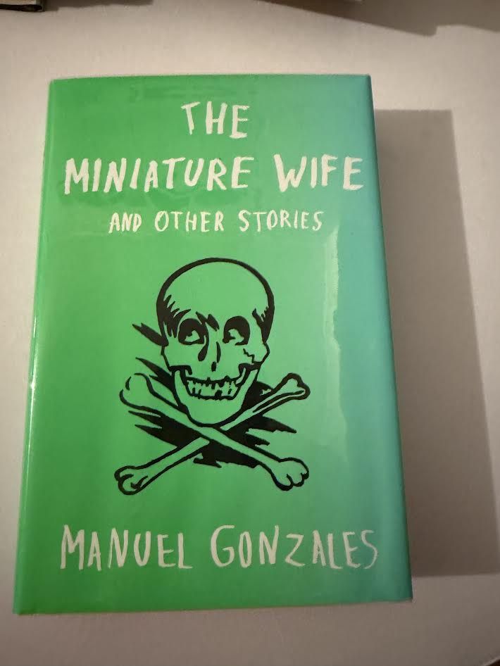 The Miniature Wife and Other Stories Signedby Manuel Gonzales