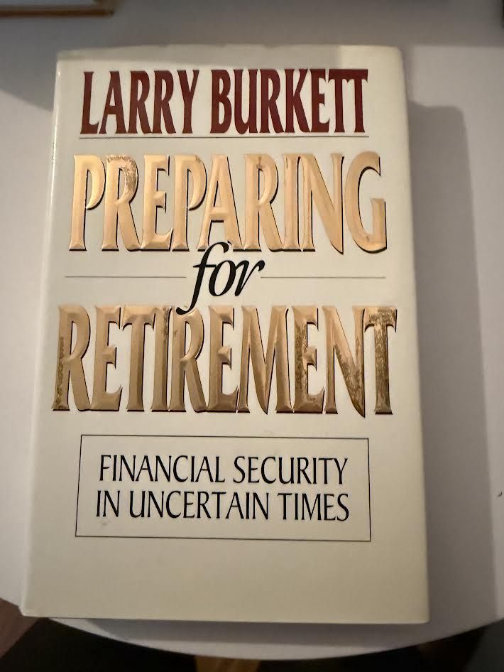 Larry Burkett Preparing for Retirement Financial Security in Uncertain Times