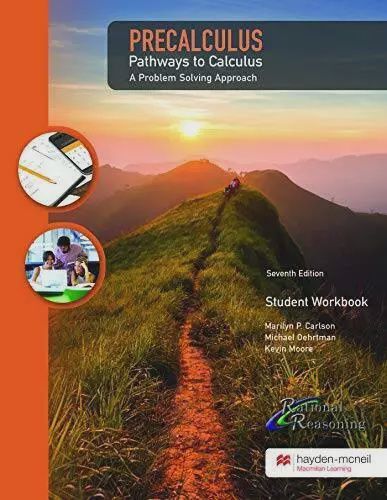 Precalculus: Pathways to Calculus A Problem Solving Approach, 7