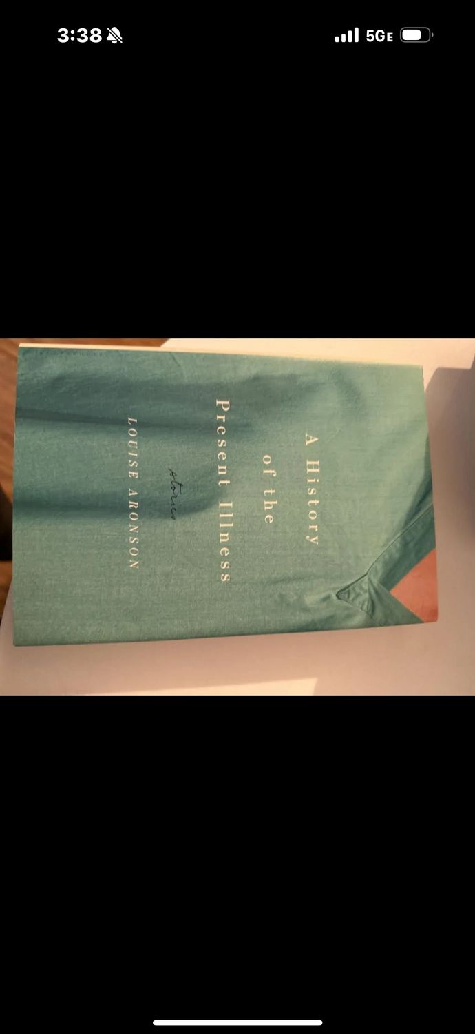 A History Of The Present Illness Stories by Louise Aronson-Signed