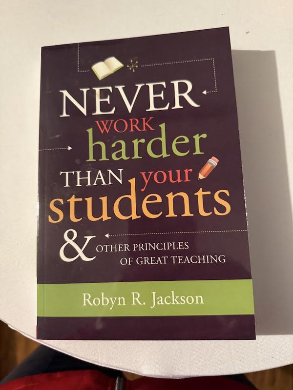 Never Work Harder Than your Students Book