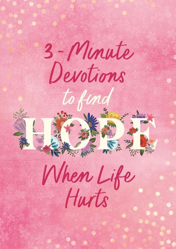 3-Minute Devotions to find Hope When Life Hurts