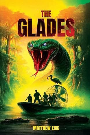 The Glades (The Matthew Eric Universe)