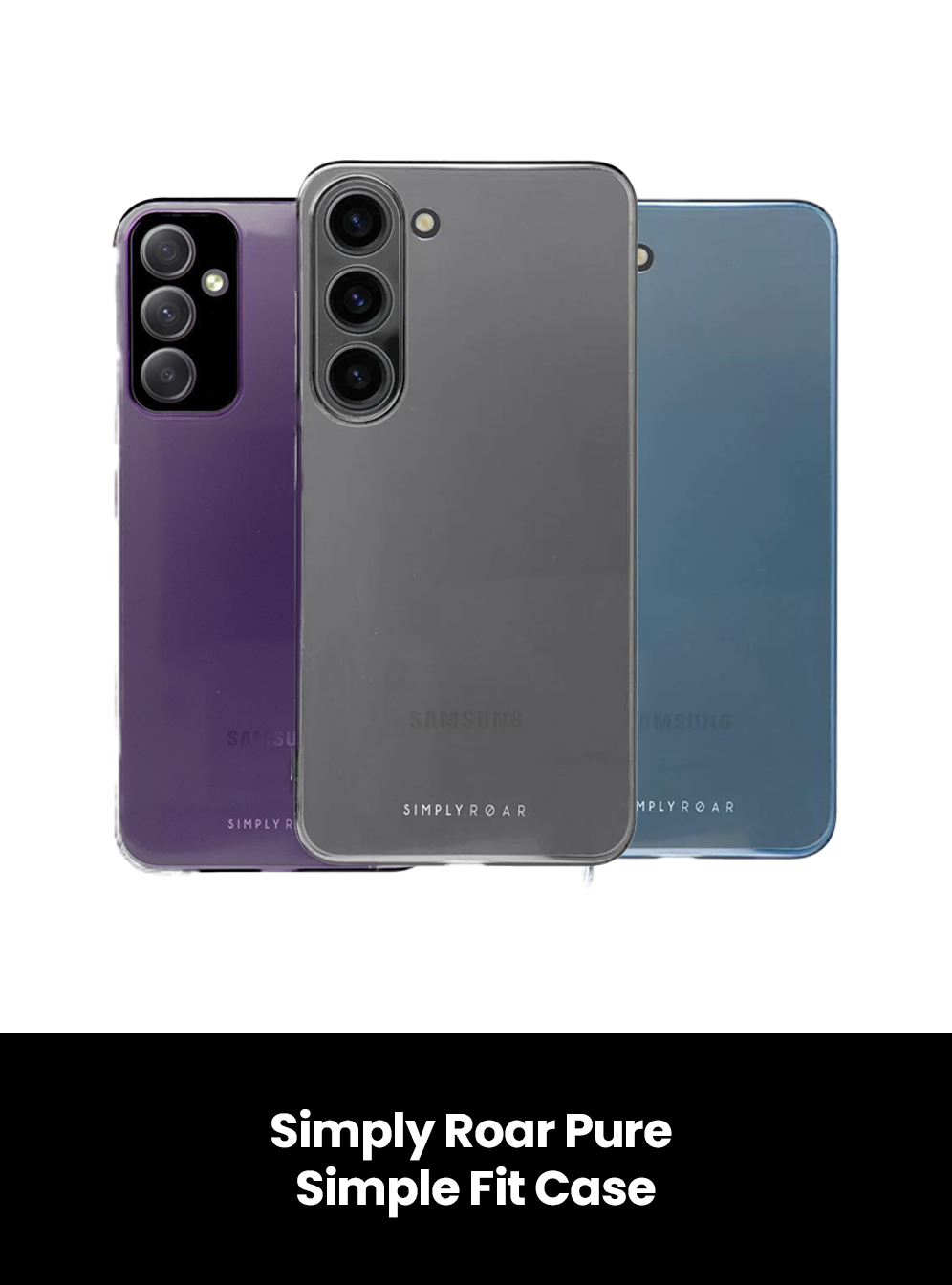 Simply Roar Pure Simple Fit Case -Samsung