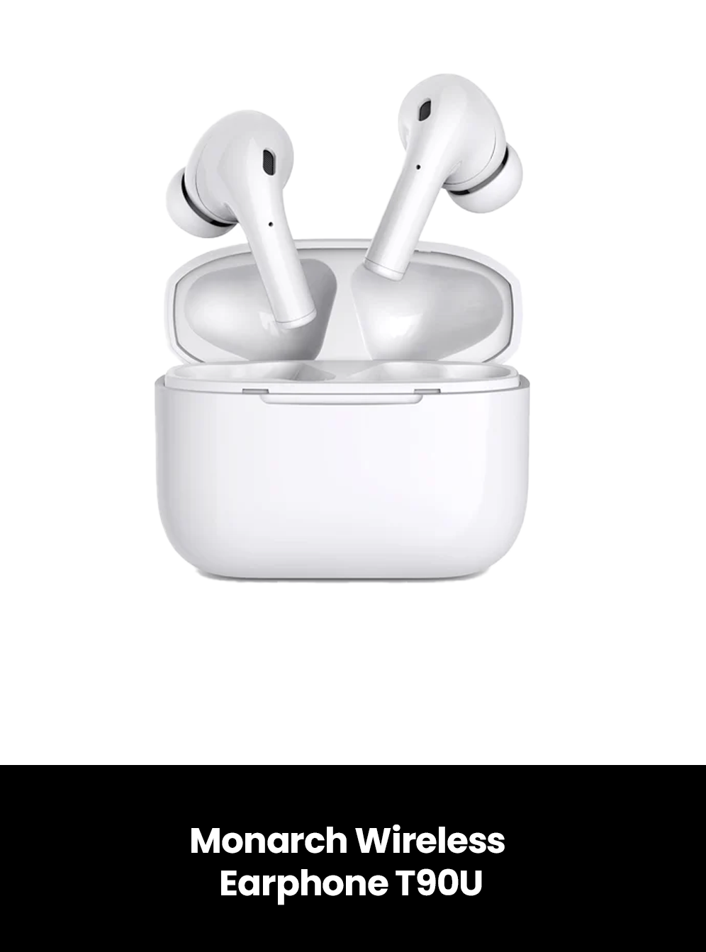 Monarch True Wireless Earphone, Attribute 1: T90 U