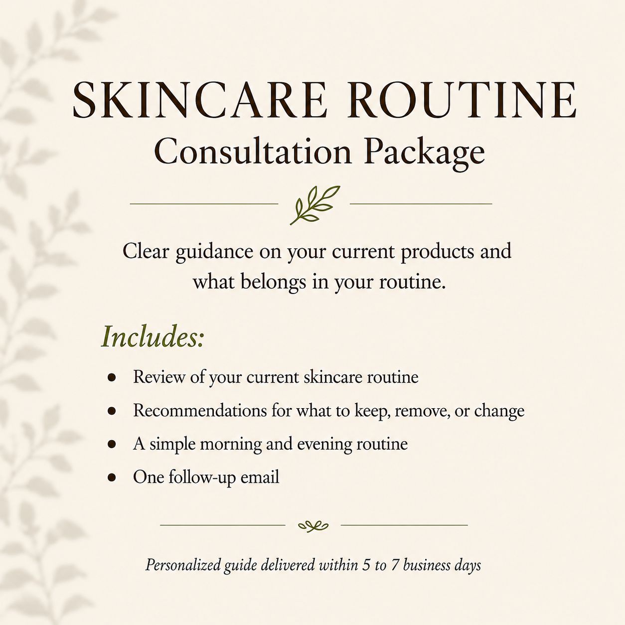 Skincare Routine Consultation with personalized routine recommendations and follow-up email support.
