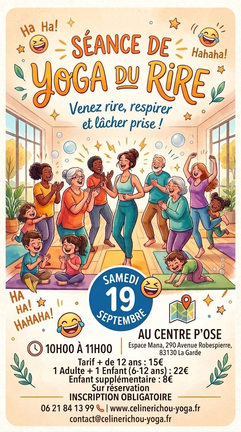 Séance de yoga du rire du Samedi 19 septembre de 10H00 à 11H00 au Centre P'Ose à La Garde TARIF 1 ADULTE + 1 ENFANT (de 6 à 12 ans) Séance de yoga du rire du Samedi 19 septembre de 10H00 à 11H00 au Centre P'Ose à La Garde TARIF 1 ADULTE + 1 ENFANT (de 6 à 12 ans)