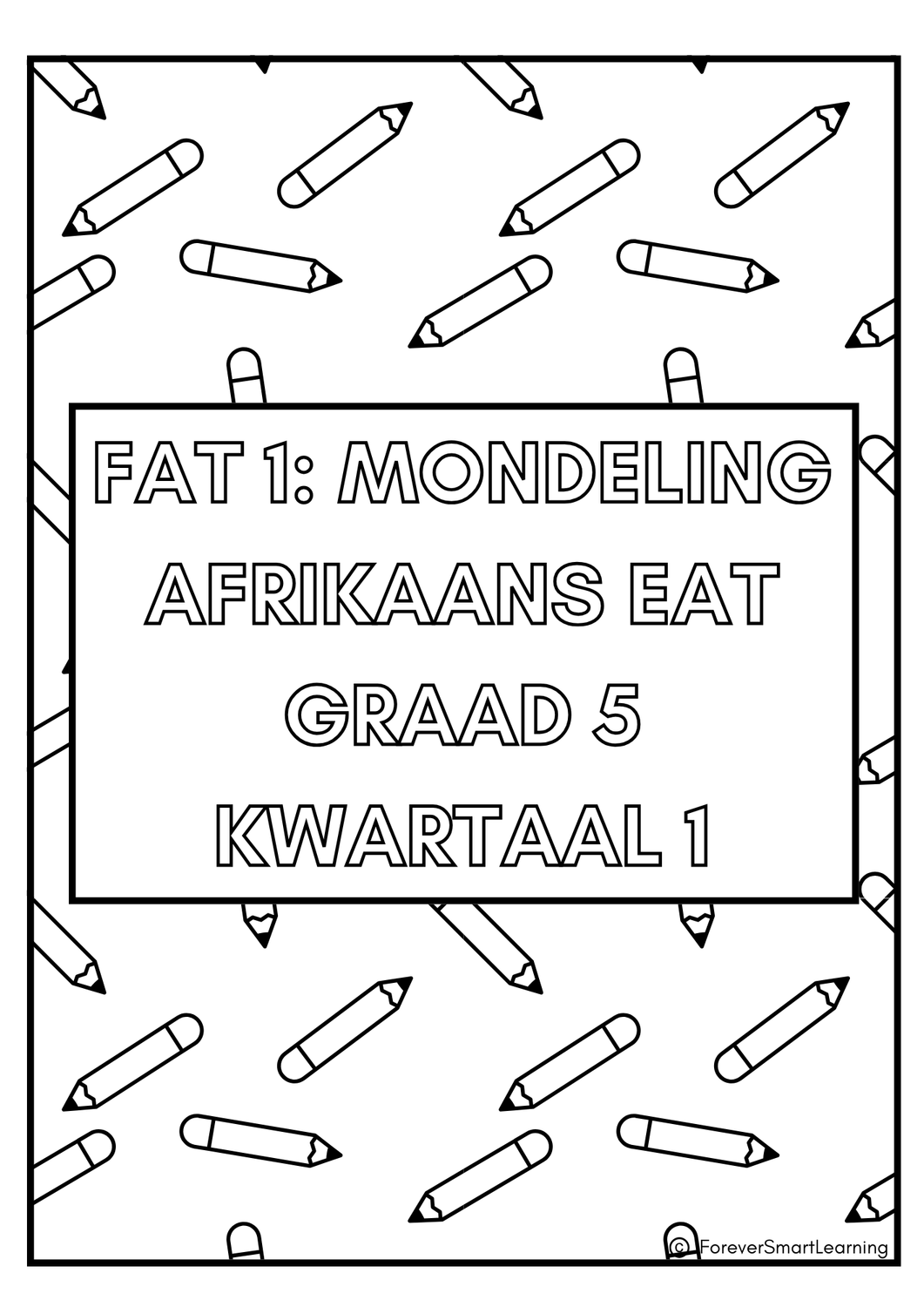 GRAAD 5 AFRIKAANS EAT FAT 1: MONDELING