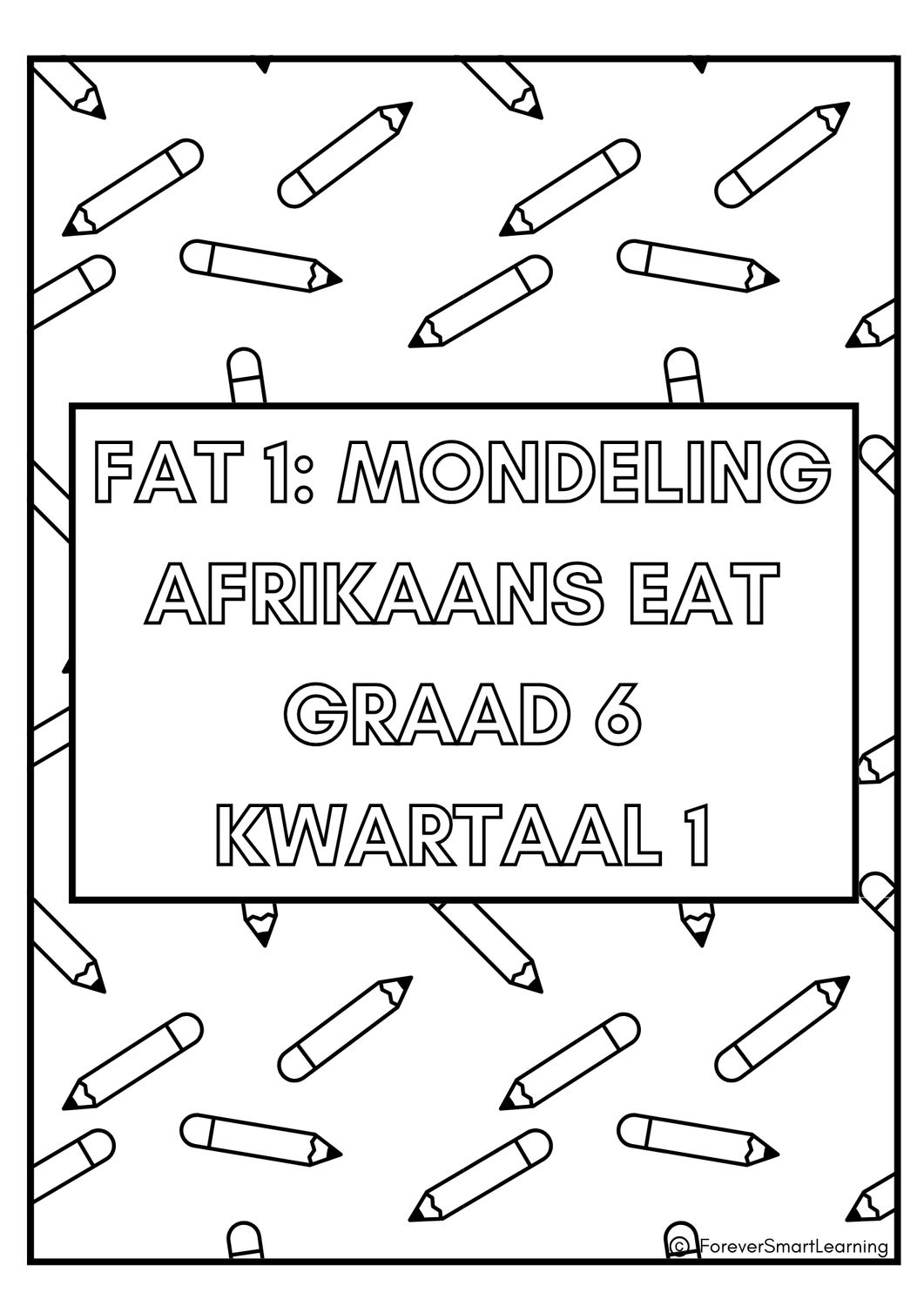 GRAAD 6 AFRIKAANS EAT FAT 1: MONDELING
