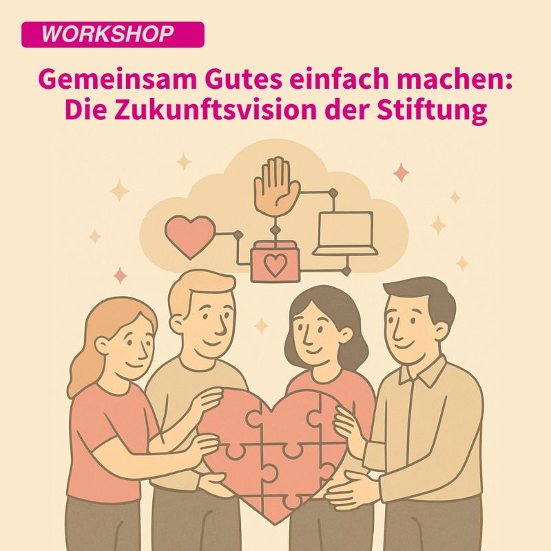 Gemeinsam Gutes einfach machen – Die Zukunftsvision der Stiftung