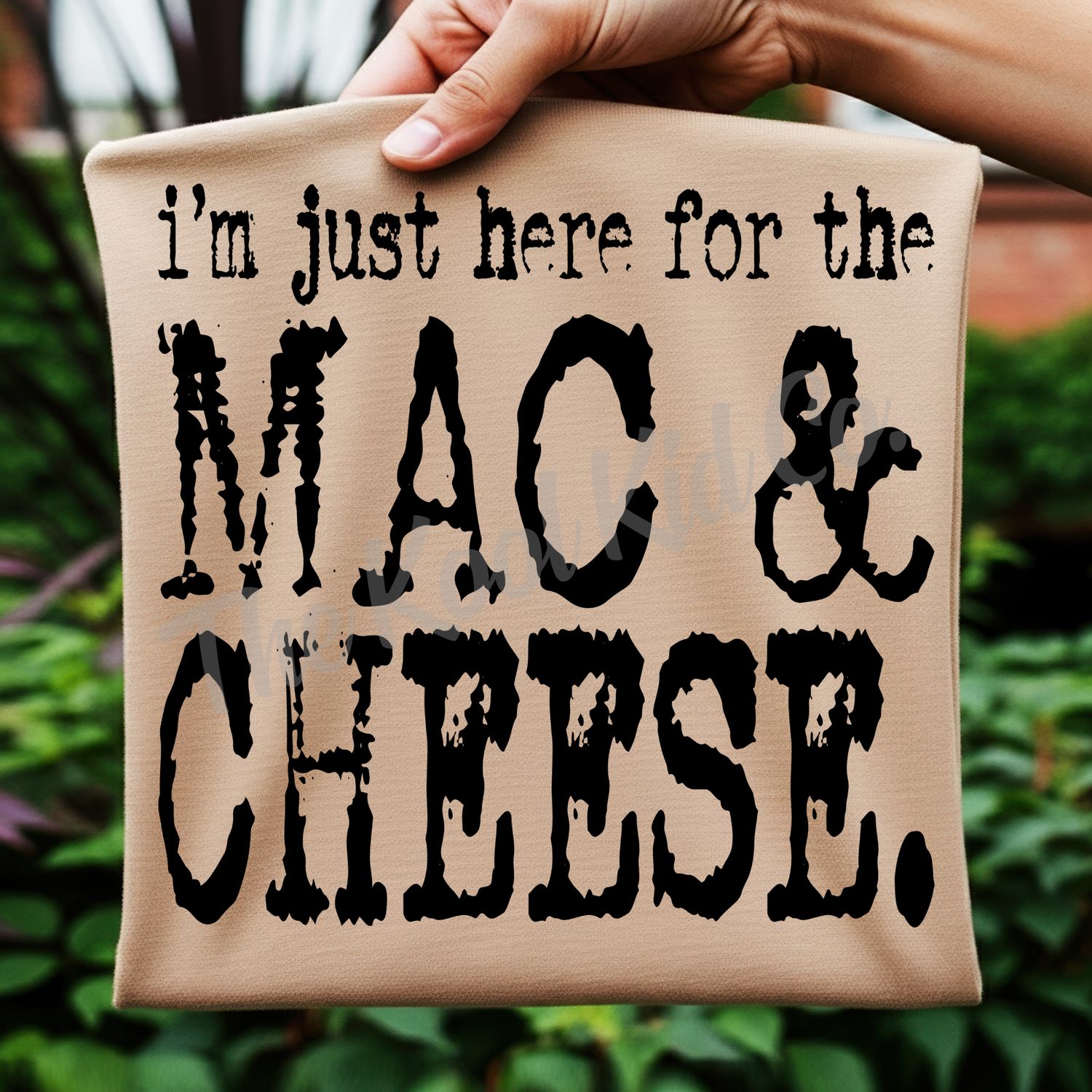 I'M JUST HERE FOR THE MAC N CHEESE