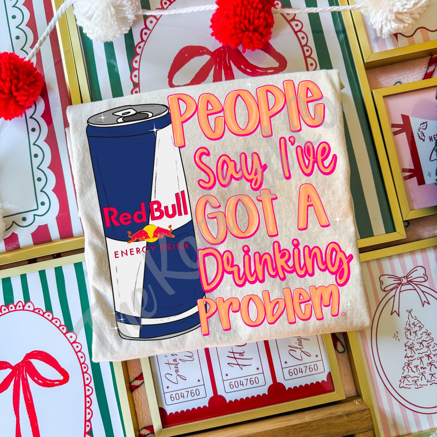 PEOPLE SAY I'VE GOT A DRINKING PROBLEM RED BULL