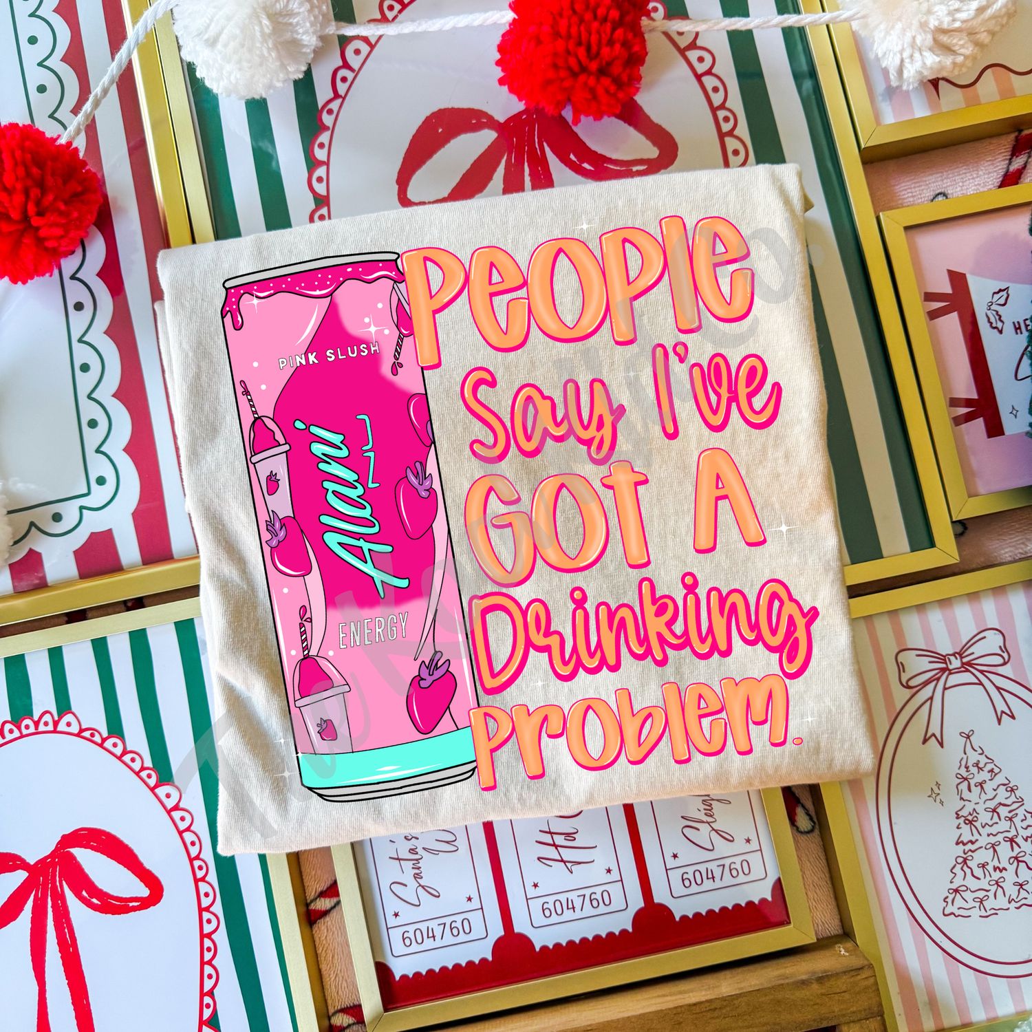 PEOPLE SAY I'VE GOT A DRINKING PROBLEM ALANI