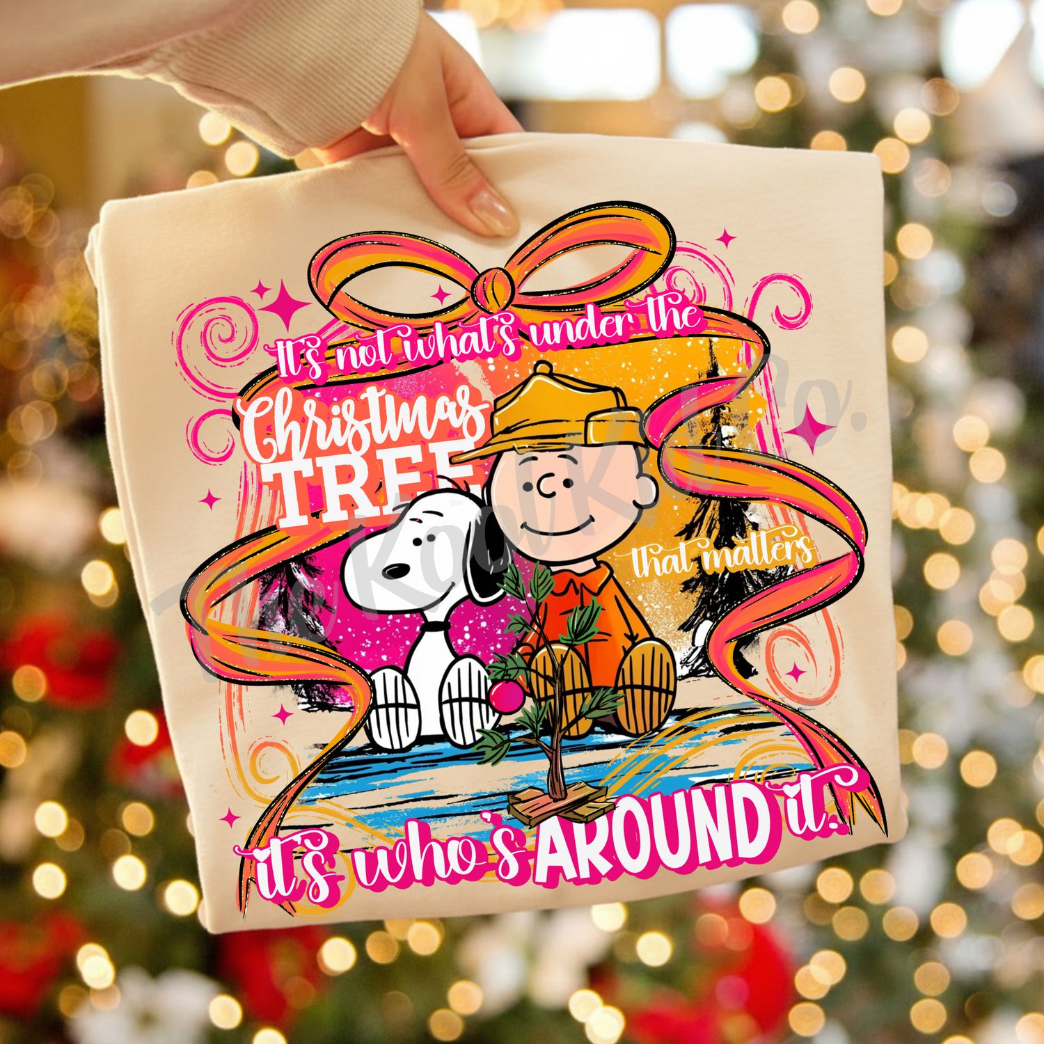 IT'S NOT WHATS UNDER THE TREE IT'S WHO'S AROUND IT