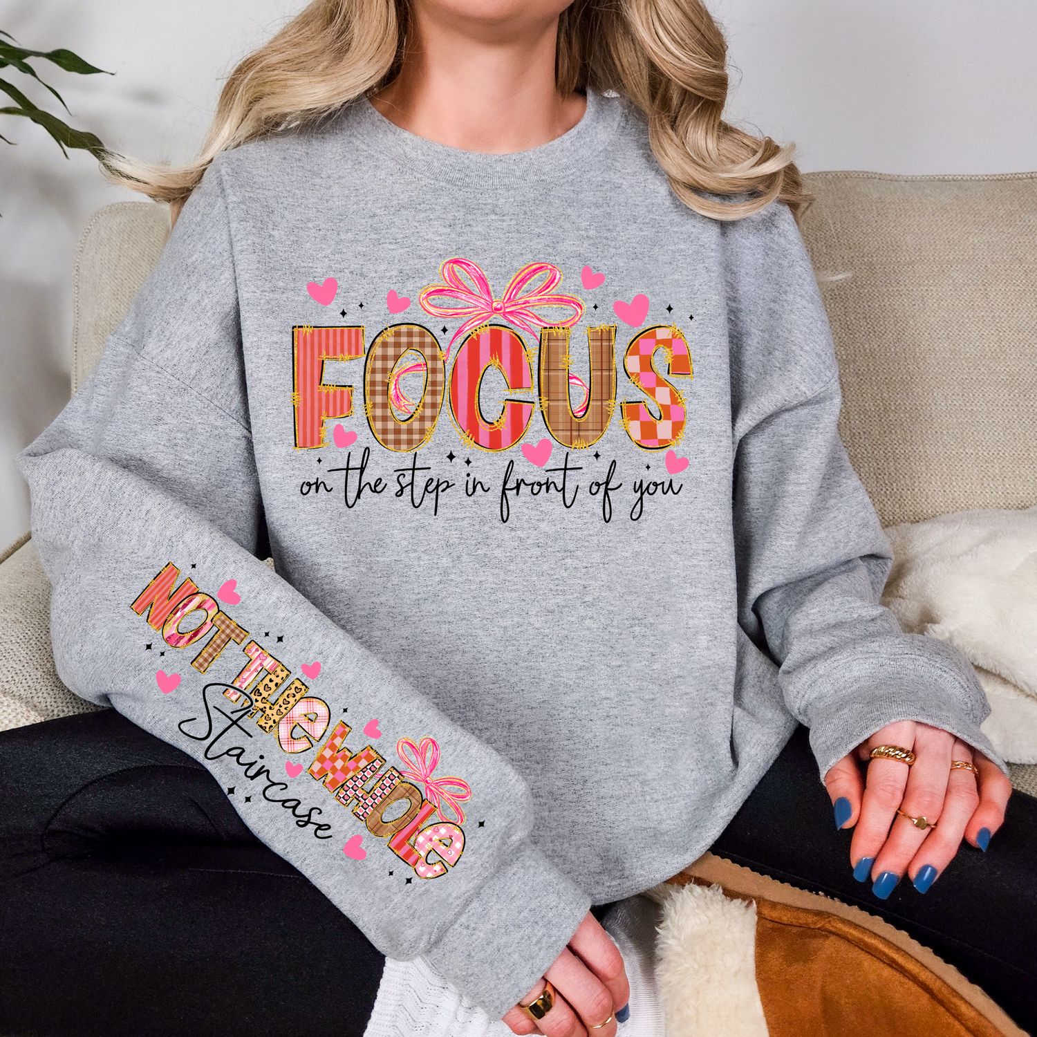 FOCUS ON THE STEPS IN FRONT OF YOU