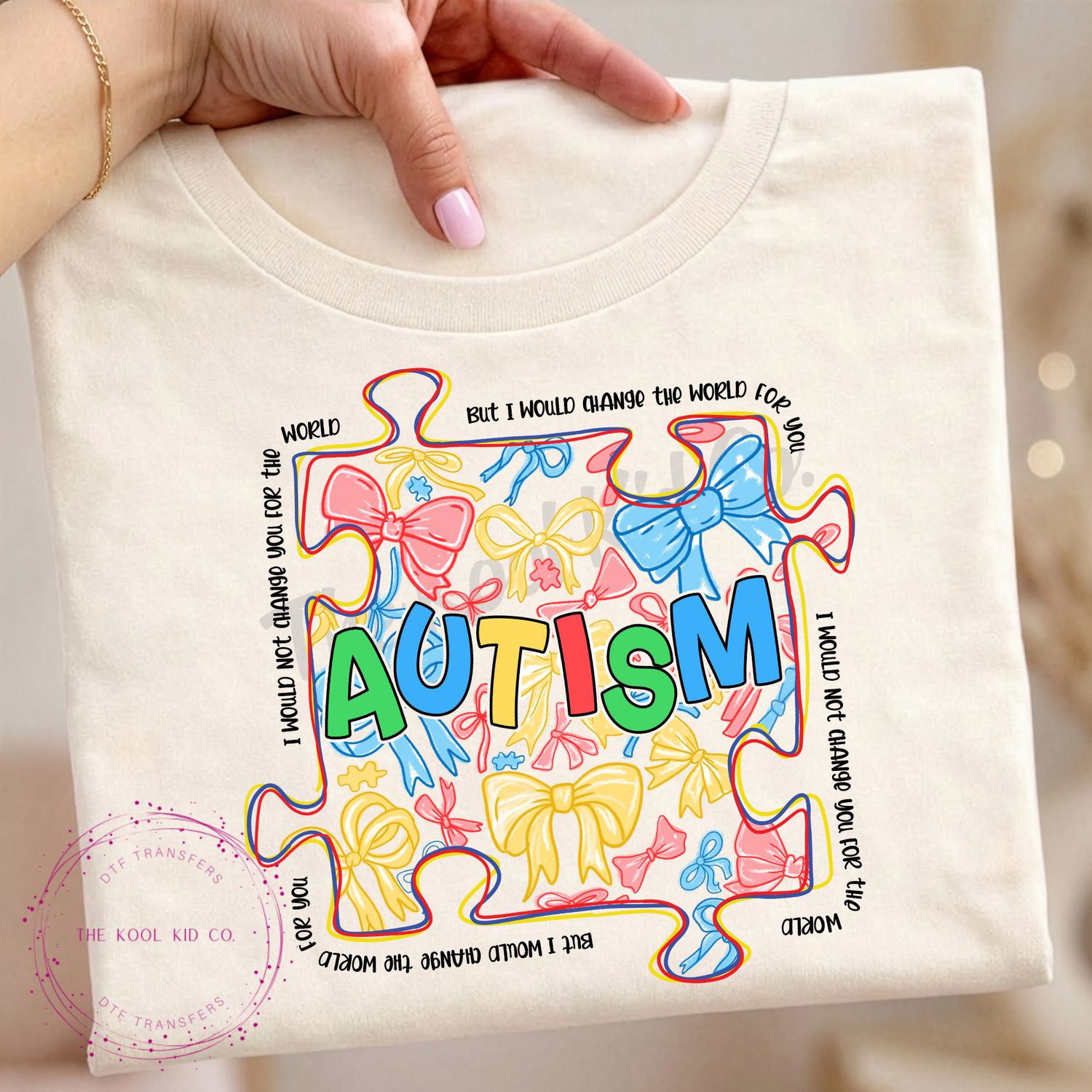 I WOULD NOT CHANGE YOU FOR THE WORLD BUT I WOULD CHANGE THE WORLD FOR YOU PUZZLE WITH BOWS