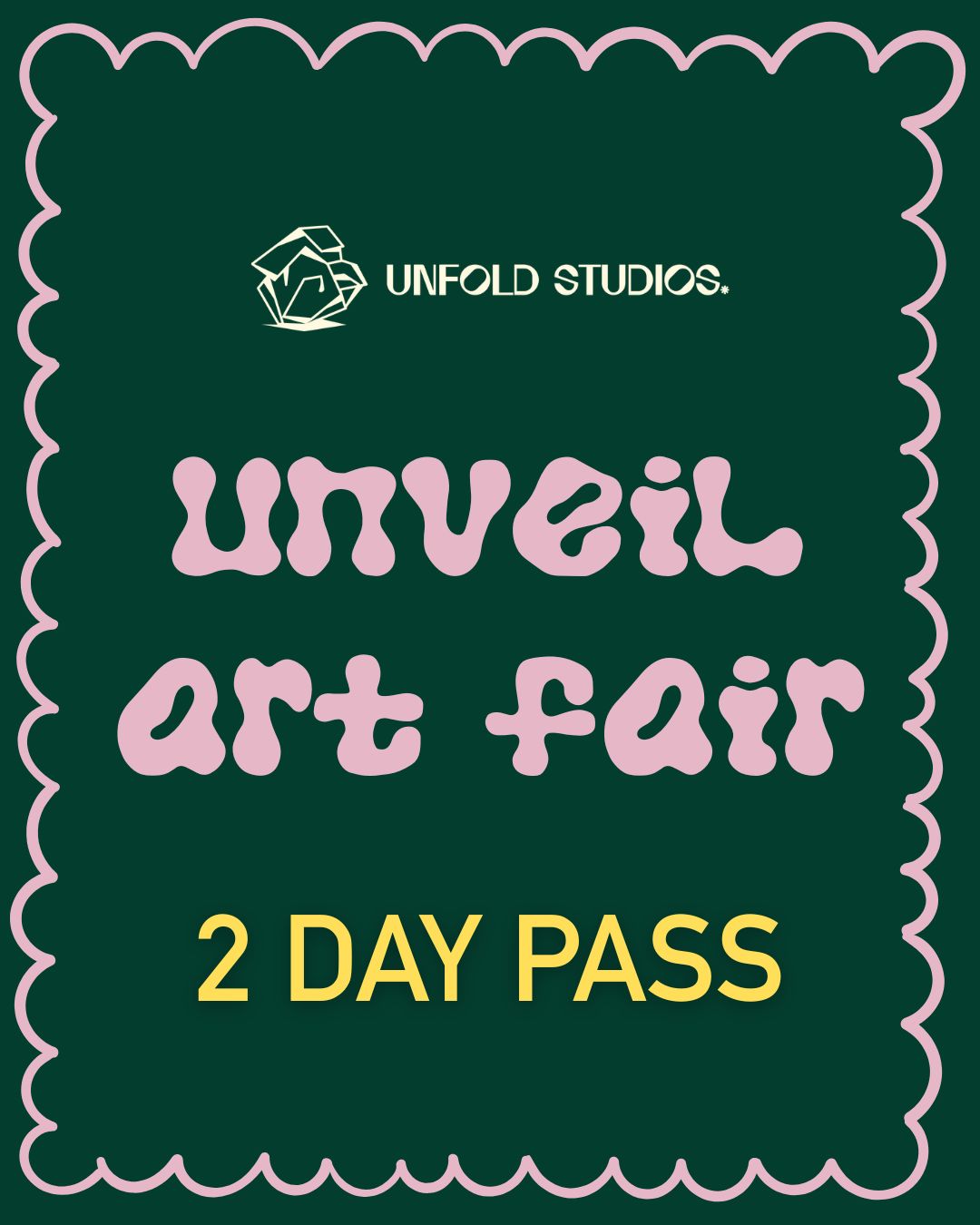 UNVEIL ART FAIR: 2 DAY PASS