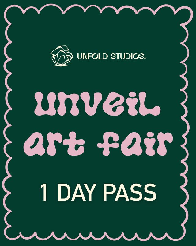 UNVEIL ART FAIR: 1 DAY PASS