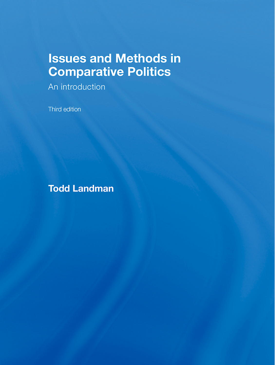 Issues and Methods in Comparative Politics: An Introduction