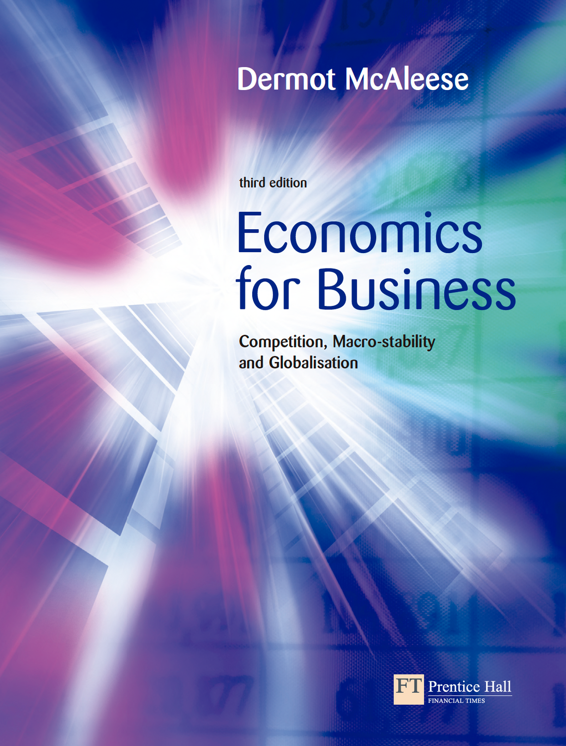 Economics for Business Dermot McAleese Competition, Macro-stability and Globalisation 13rd edition