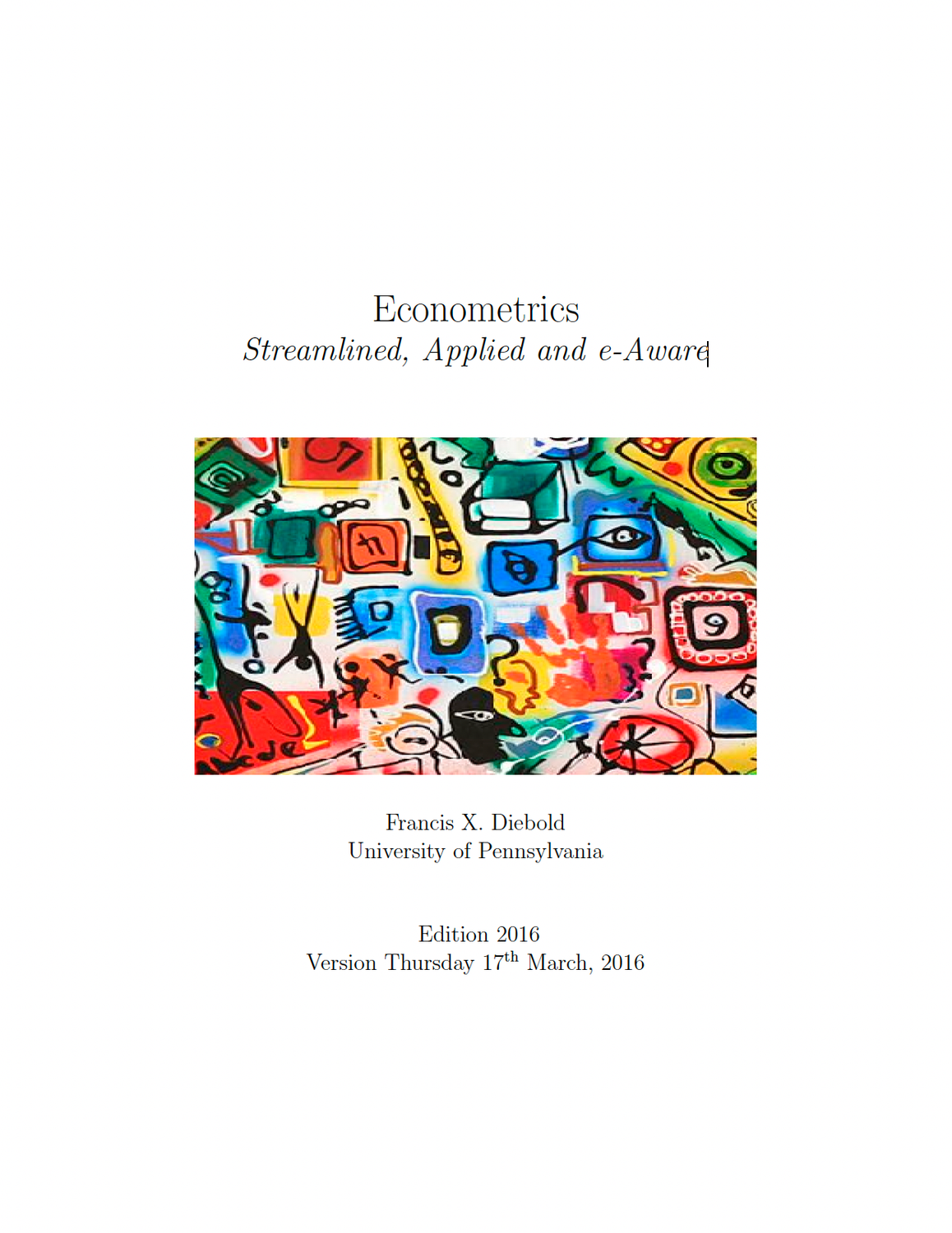 Econometrics Streamlined, Applied and e-Aware