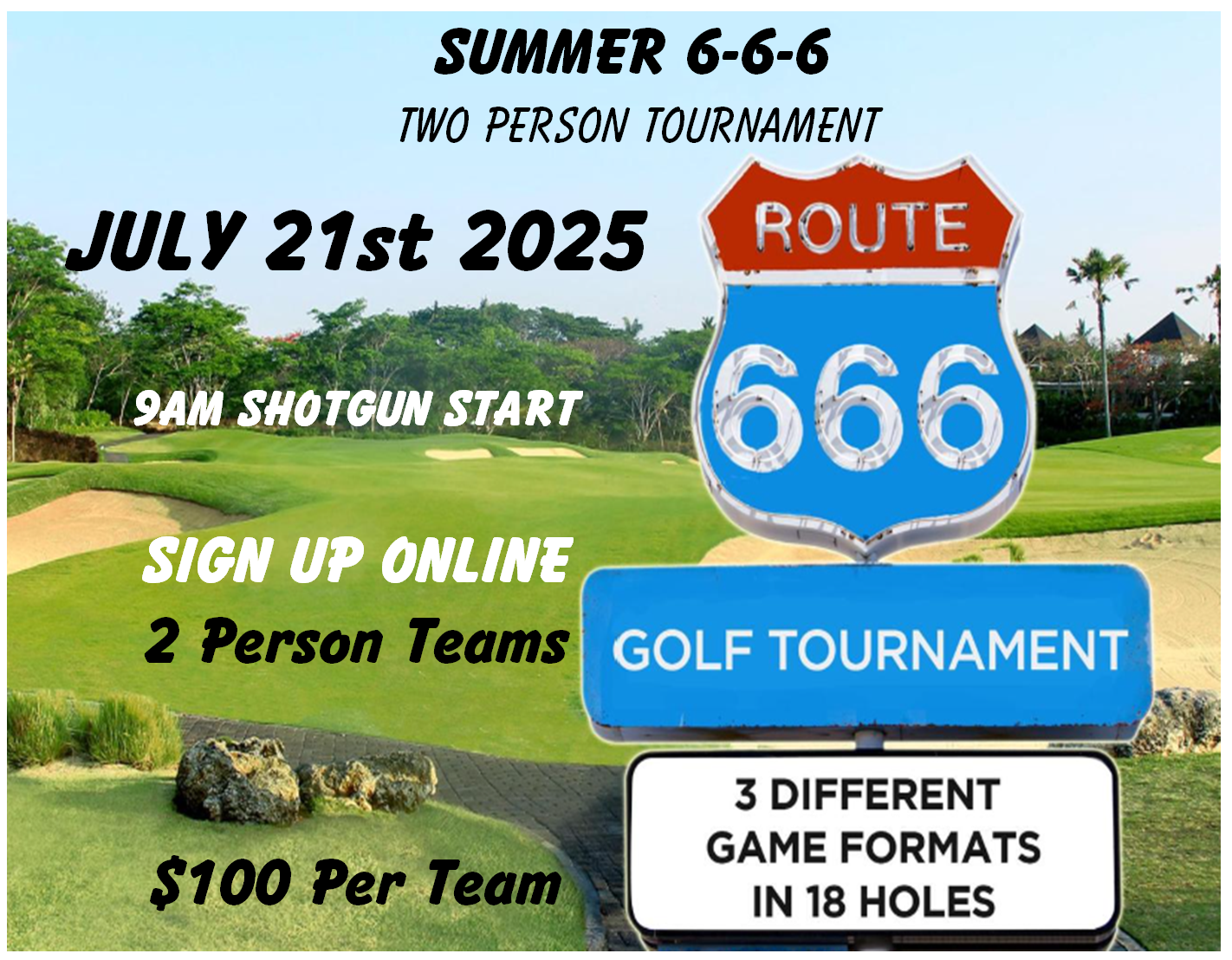 2 PERSON-  6-6-6 Tournament- JULY 21st