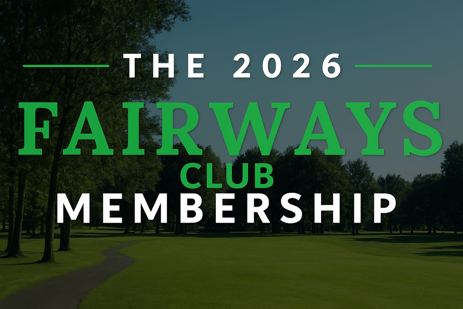 7 DAY FAIRWAYS CLUB- 2026 GOLF SEASON