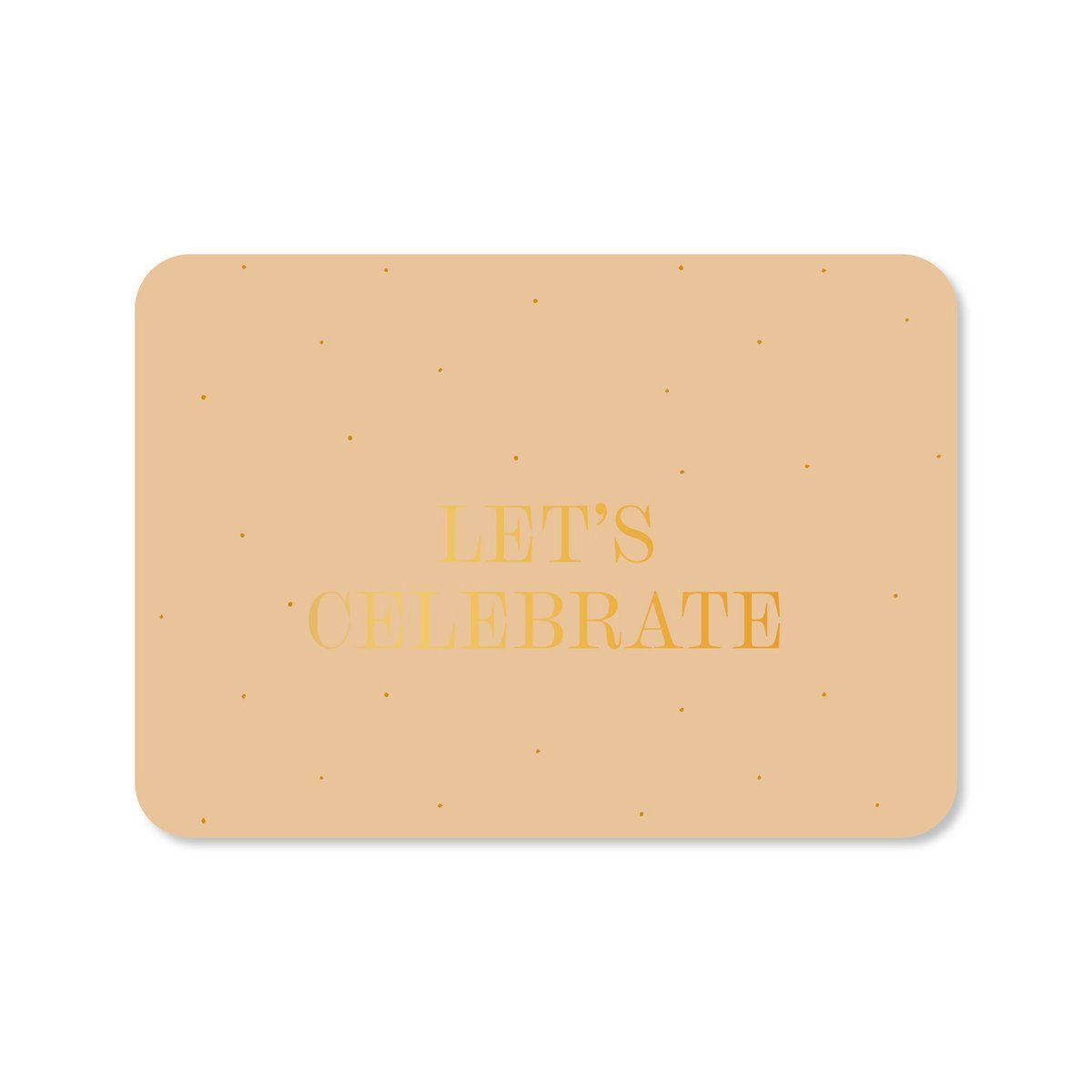 Kaart Let&#39;s celebrate (met goudfolie)