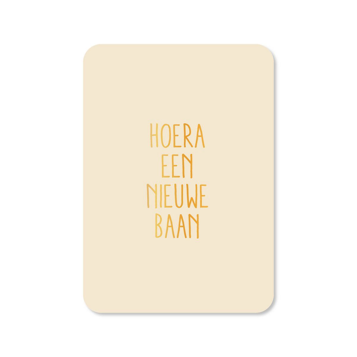 Kaart Hoera een nieuwe baan (met goudfolie)