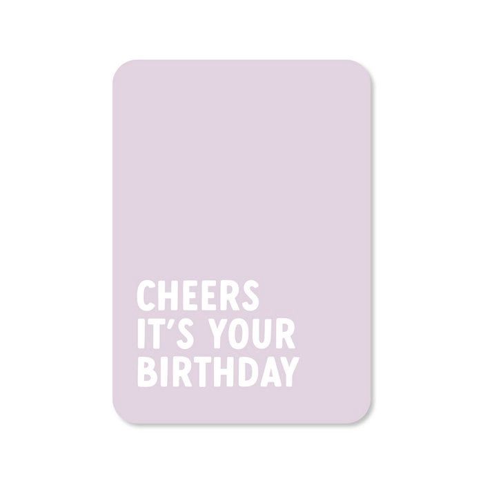 Kaart Cheers it&#39;s your birthday