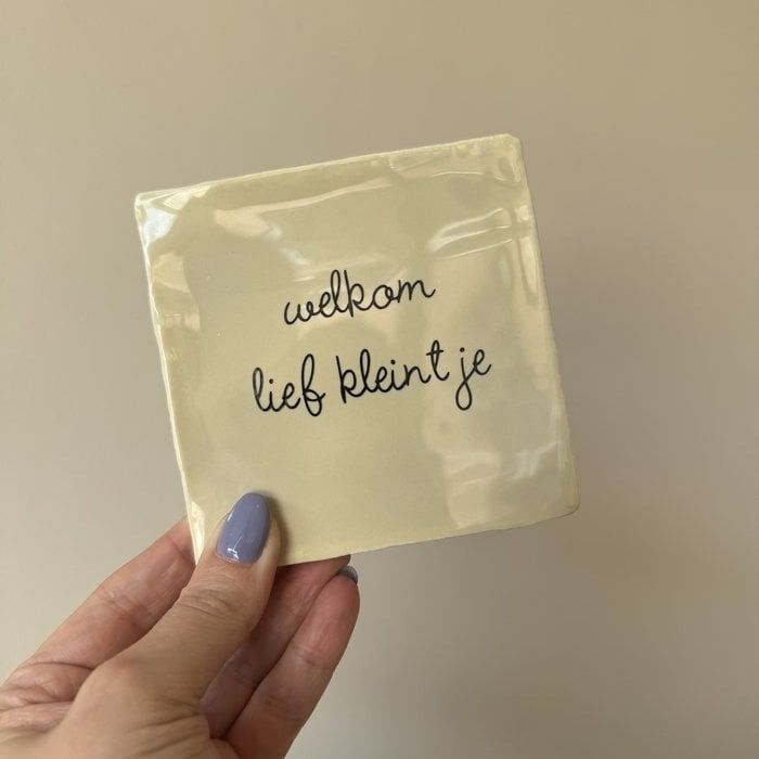 Tegel – Welkom lief kleintje