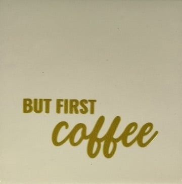 Tegel - 'but first coffee' creme/goud