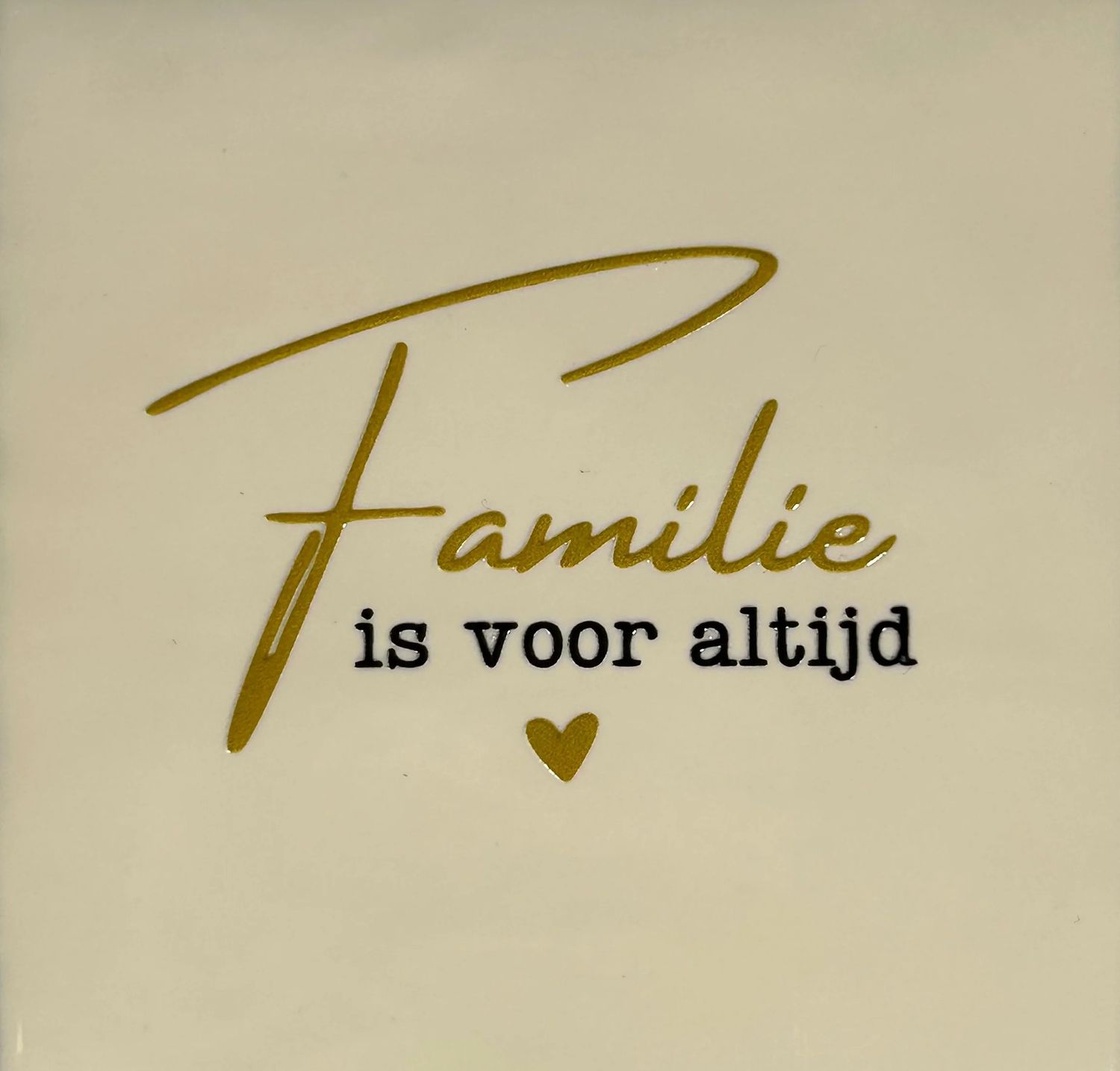 Tegel - &#39;Familie is voor altijd&#39; creme/goud