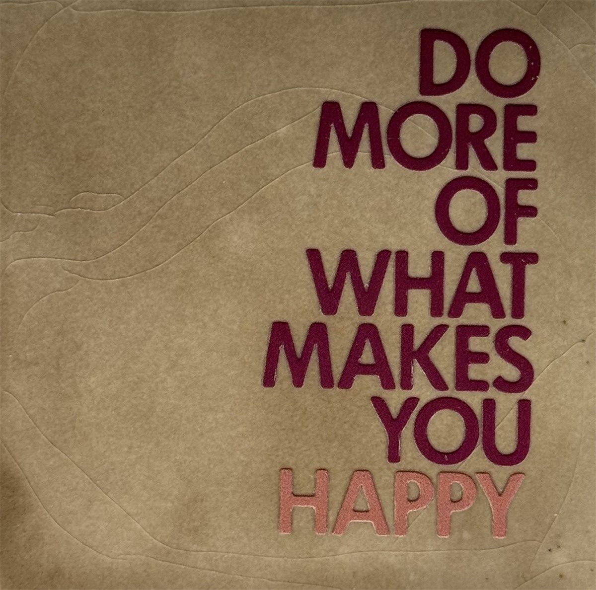 Tegel - 'do more of what makes you happy taupe/cherry'