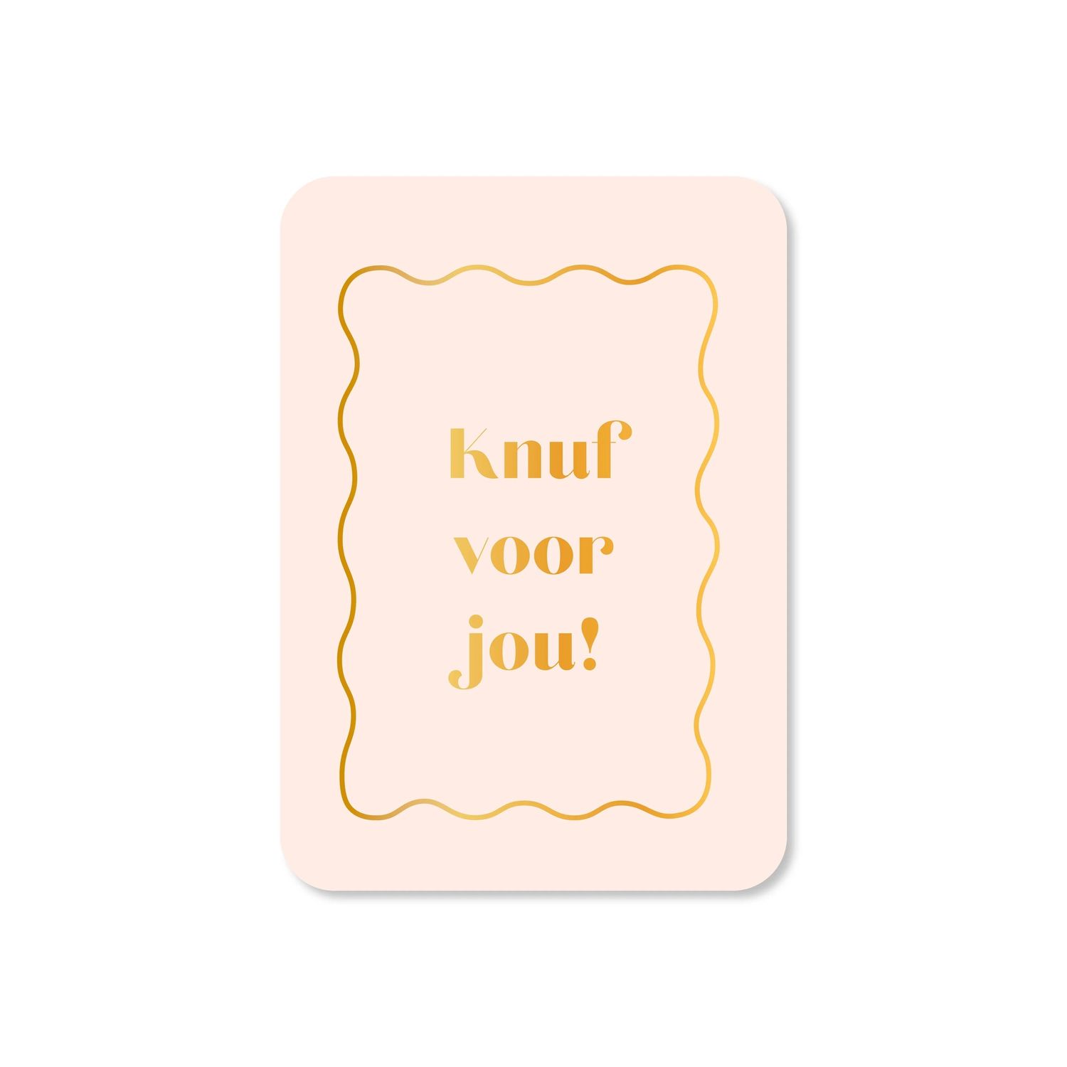 Minikaart Knuf voor jou! (met goudfolie)