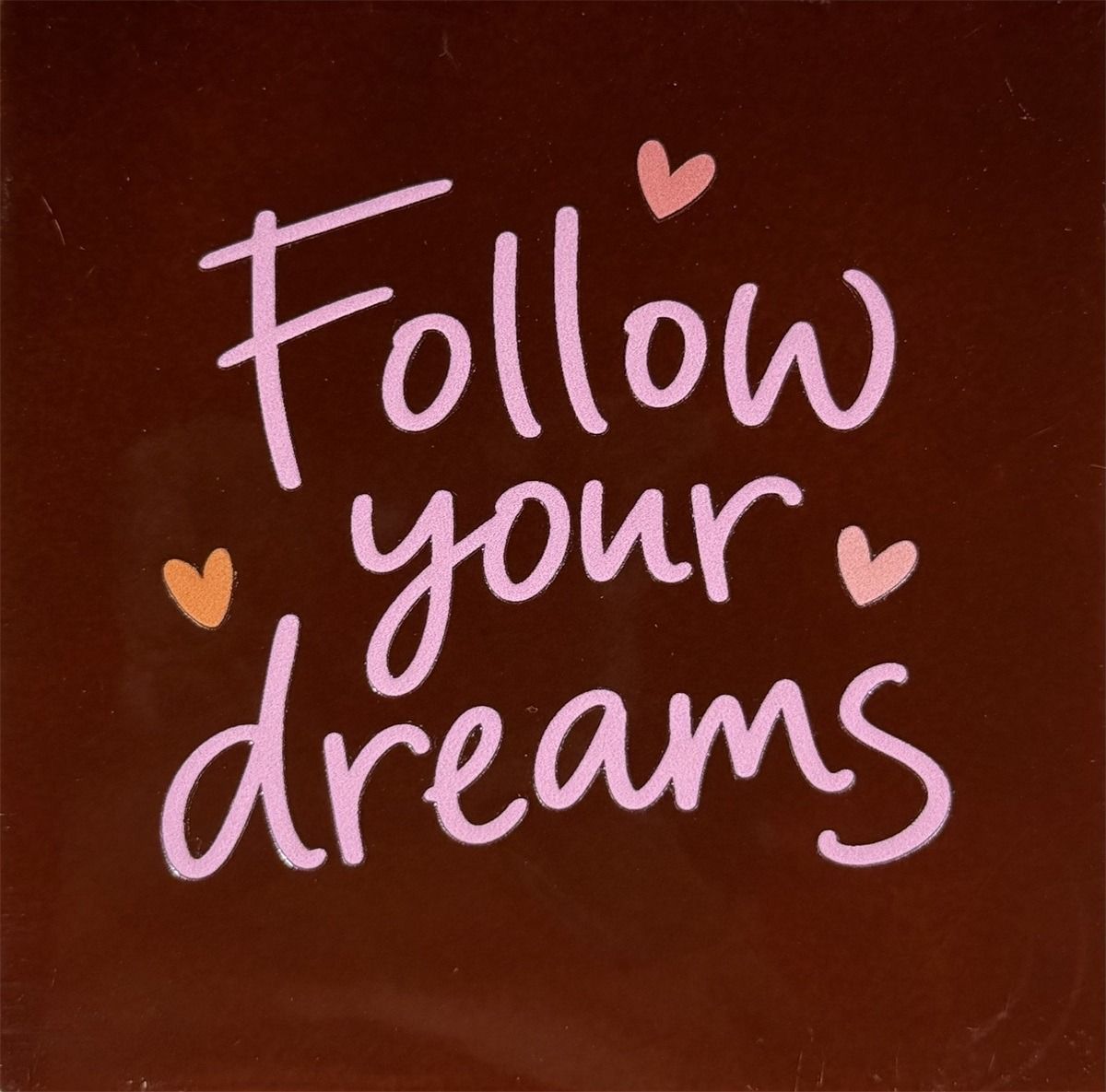 Tegel - 'follow your dreams' kastanje/warmroze(oranje-zalm-koraal)
