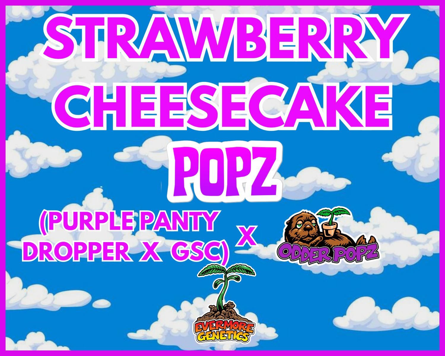 Strawberry Cheesecake Popz (Purple Panty Dropper x GSC x Odder Popz)