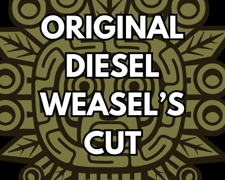 Original Diesel Weasel&#39;s Cut