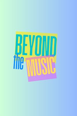Beyond the Music