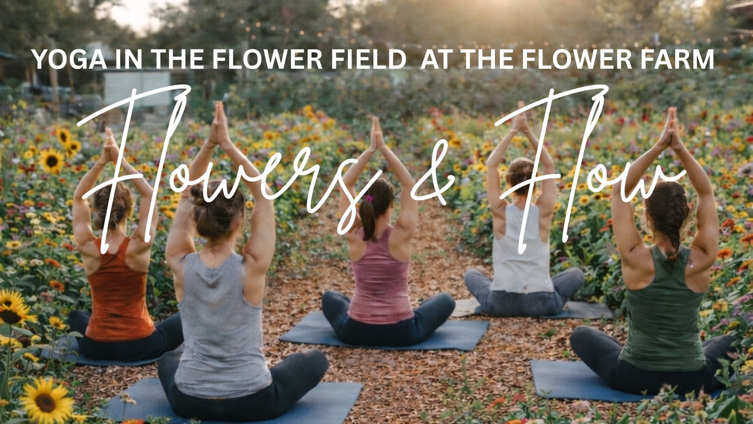 Flowers &amp; Flow Yoga at The Flower Farm June 13th 9:30-10:30am