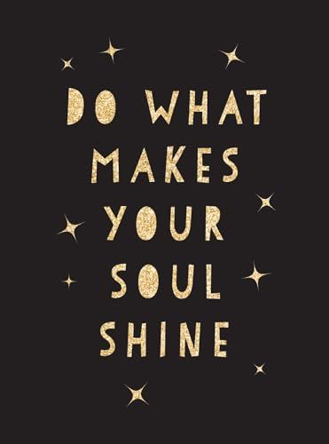 Do What Makes Your Soul Smile