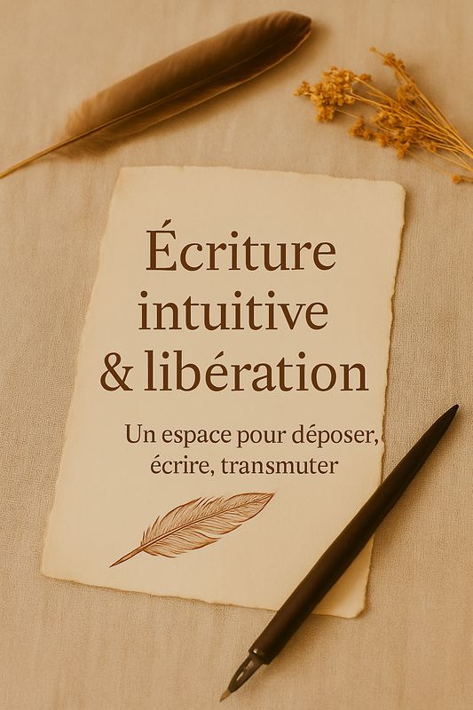 Écriture intuitive &amp; Libératrice