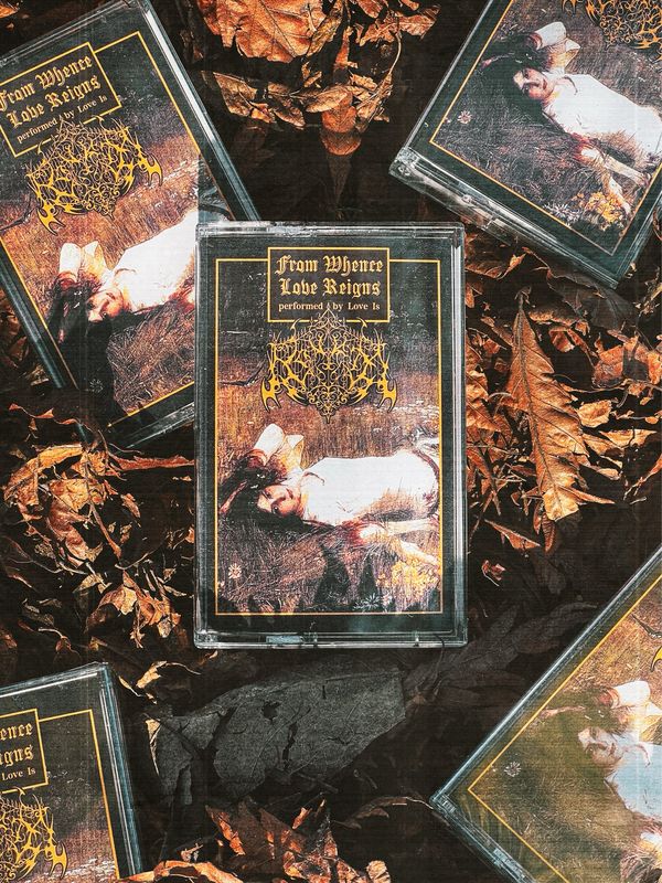 Love Is «From Whence Love Reigns» Tape