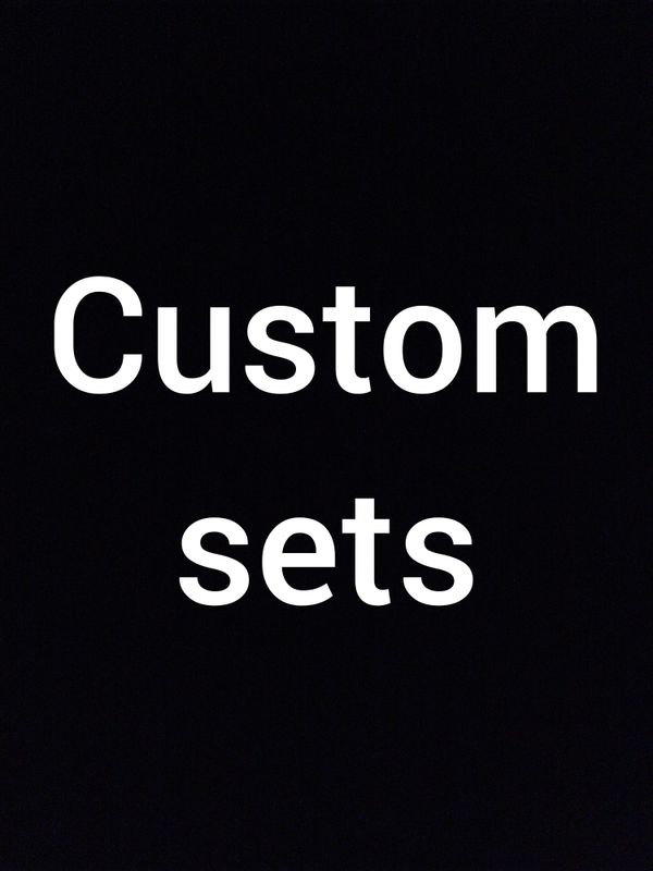 CUSTOM SETS AND PRICES