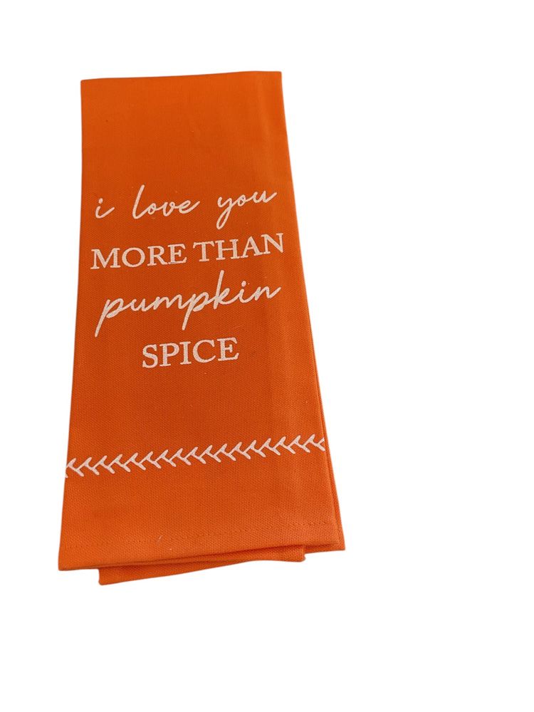 "I Love You More Than Pumpkin Spice" Tea Towel