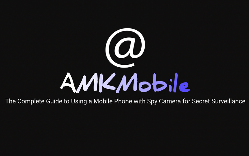 The Complete Guide to Using a Mobile Phone with Spy Camera for Secret Surveillance