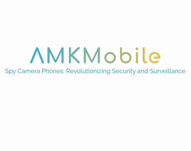 ​Spy Camera Phones: Revolutionizing Security and Surveillance