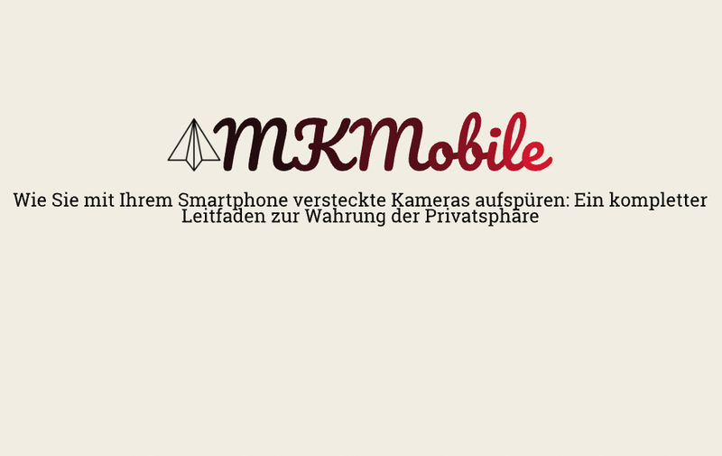 Wie Sie mit Ihrem Smartphone versteckte Kameras aufspüren: Ein kompletter Leitfaden zur Wahrung der Privatsphäre