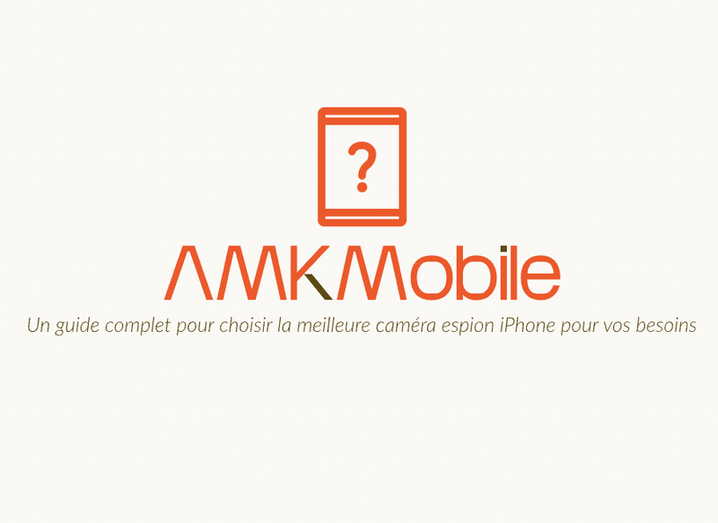 Un guide complet pour choisir la meilleure caméra espion iPhone pour vos besoins